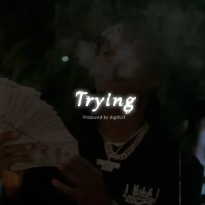 Trying